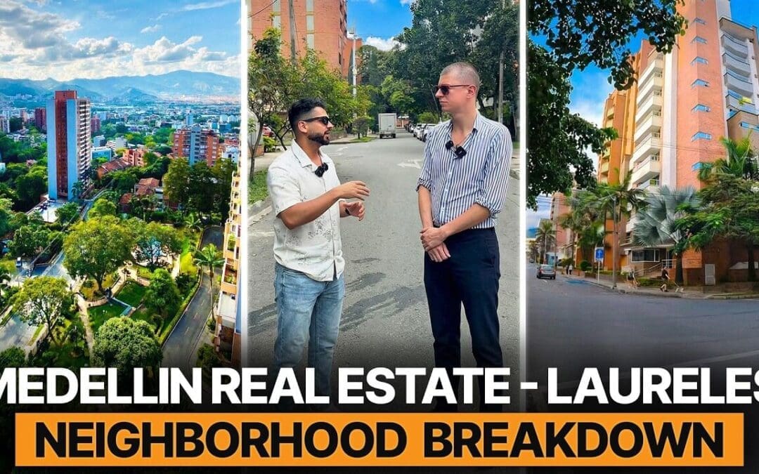 Buying Real Estate in Laureles, Medellin – Neighborhood Deep-Dive