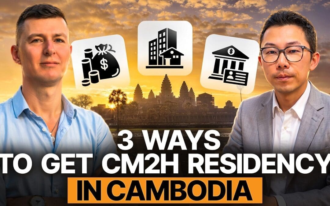 How to Get Residency in Cambodia with the CM2H Program – Cambodia My Second Home